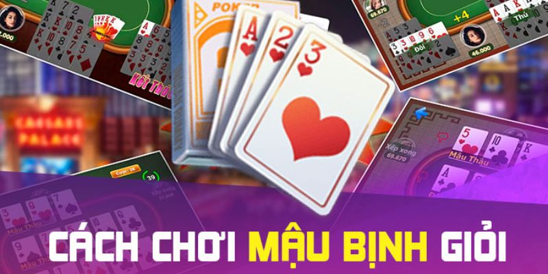 Mậu Binh Chiến Lược Chơi Mậu Binh Hiệu Quả